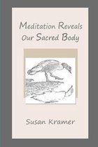 Meditation Reveals Our Sacred Body