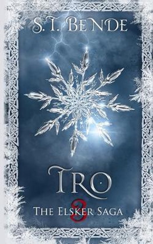 Boekomslag 'Tro' met een ijskristal en de tekst 'S.T. Bende Tro The Elsker Saga'.