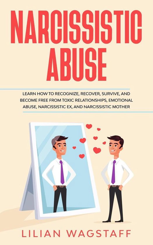 Omslag van Narcissistic Abuse: Learn How to Recognize, Recover, Survive, and Become Free from Toxic Relationships, Emotional Abuse, Narcissistic Ex, and Narcissistic Mother