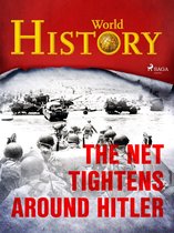 A World at War - Stories from WWII 7 - The Net Tightens Around Hitler