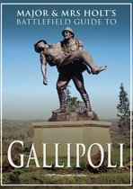 Major and Mrs Holt's Battlefield Guides - Gallipoli: Battlefield Guide