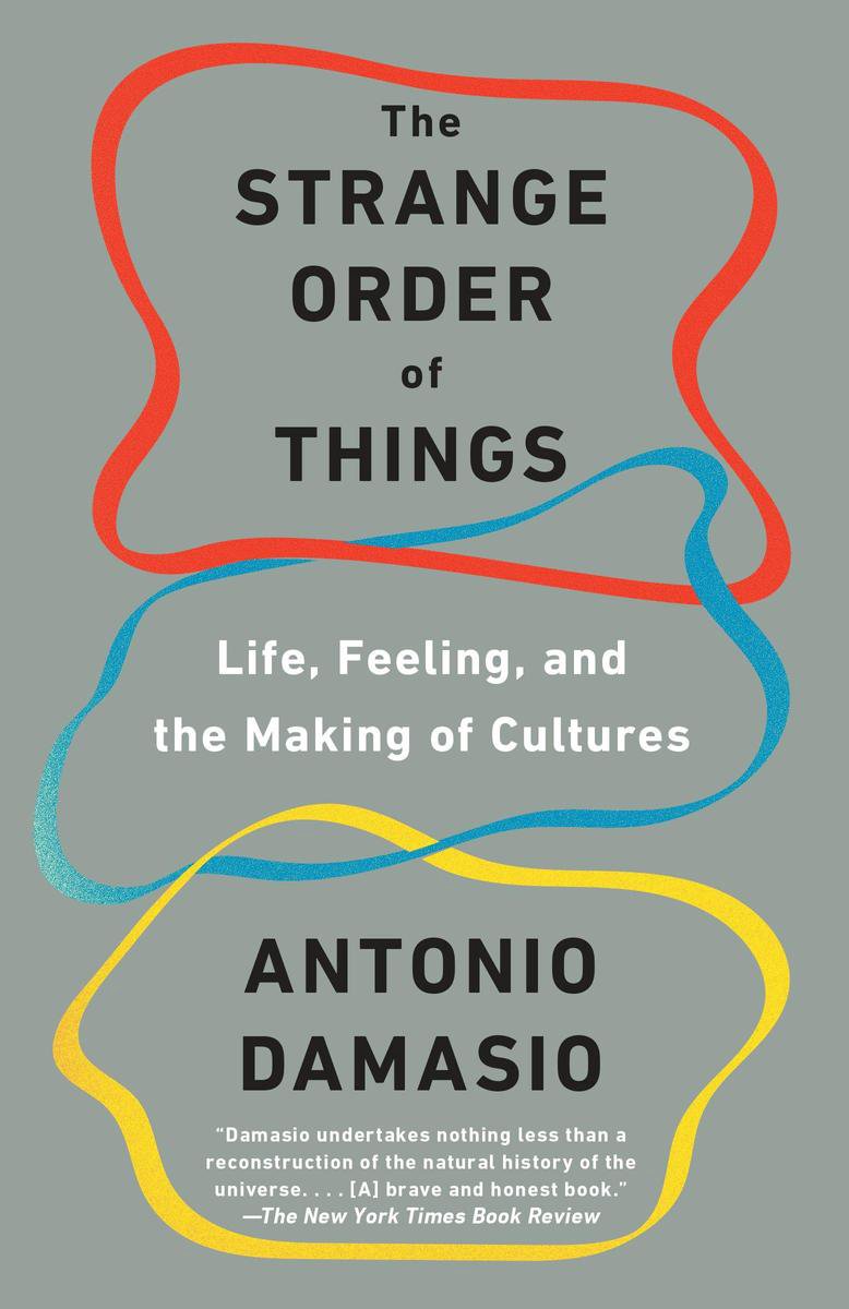 The Strange Order of Things - Antonio Damasio