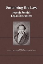 Sustaining the Law: Joseph Smith's Legal Encounters