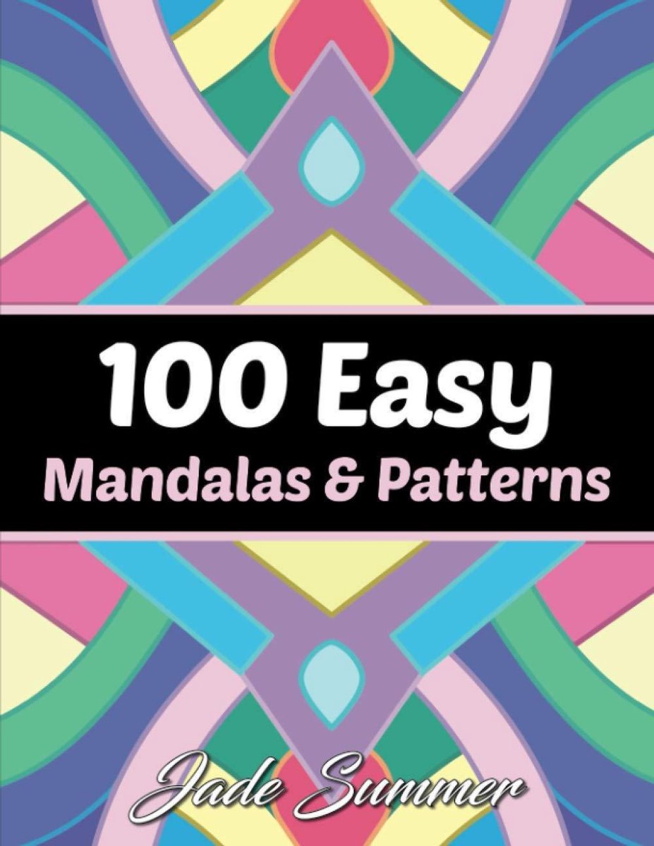 100 Easy Mandalas and Patterns - Jade Summer Coloring Book - Kleurboek voor volwassenen