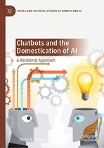 Social and Cultural Studies of Robots and AI - Chatbots and the Domestication of AI