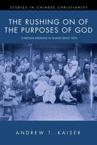 Studies in Chinese Christianity - The Rushing on of the Purposes of God