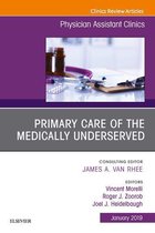 The Clinics: Internal Medicine Volume 4-1 - Primary Care of the Medically Underserved, An Issue of Physician Assistant Clinics