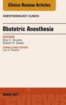 The Clinics: Internal Medicine Volume 35-1 - Obstetric Anesthesia, An Issue of Anesthesiology Clinics