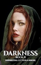 Darkness 2 - Darkness Book II