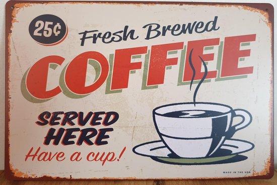 Fresh Brewed Coffee Koffie Served here Reclamebord van metaal METALEN-WANDBORD - MUURPLAAT - VINTAGE - RETRO - HORECA- BORD-WANDDECORATIE -TEKSTBORD - DECORATIEBORD - RECLAMEPLAAT - WANDPLAAT - NOSTALGIE -CAFE- BAR -MANCAVE- KROEG- MAN CAVE