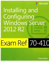 Exam Ref 70-410 Installing and Configuring Windows Server 2012 R2 (MCSA)