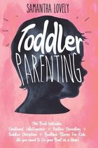Toddler Parenting: This Book Includes