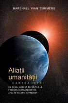 Informare- ALIAȚII UMANITĂȚII CARTEA ÎNTÂI - PRIMA INFORMARE (Allies of Humanity, Book One - Romanian)