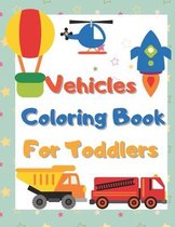 Vehicles Coloring Book For Toddlers