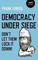 Democracy Under Siege – Don`t Let Them Lock It Down!