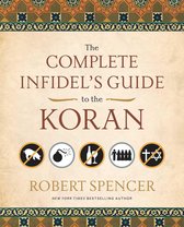 Complete Infidel's Guides - The Complete Infidel's Guide to the Koran
