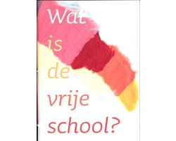 Omslag van Wat is de vrijeschool?