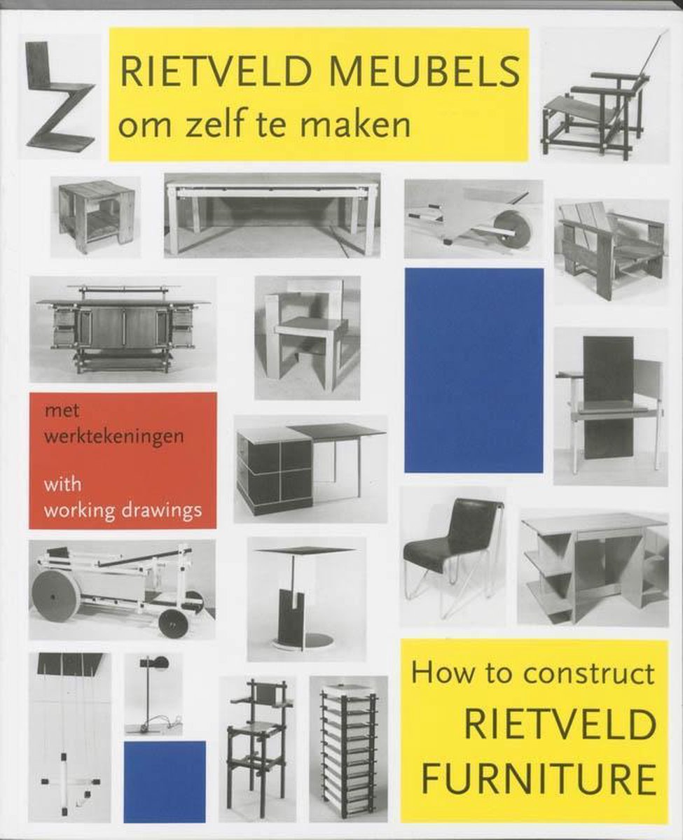 Rietveld meubels om zelf te maken = How to construct Rietveld furniture - Peter Drijver