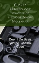 Chakra Numerologie volgens de methode André Molenaar de basis van de Chakra Code