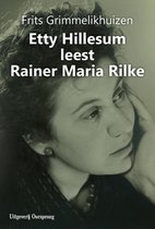 Etty Hillesum leest Rainer Maria Rilke