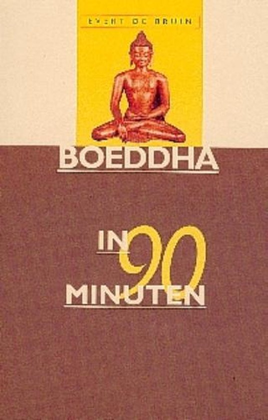 Cover van het boek 'Boeddha in 90 minuten' van Evert de Bruin
