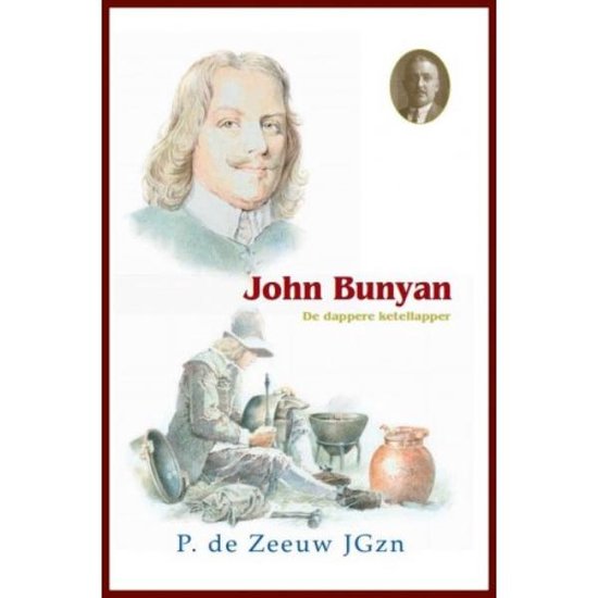 Historische verhalen voor jong en oud 18 - John Bunyan, de dappere ketellapper
