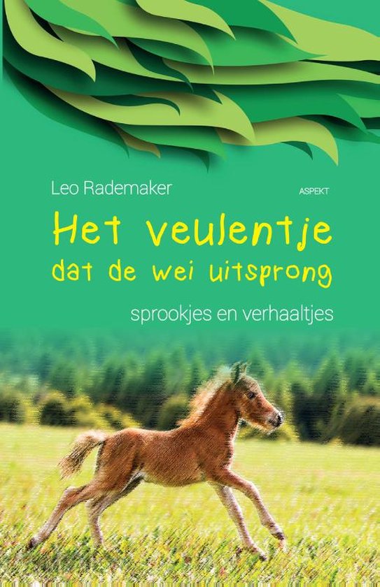 9789463382885 - Het veulentje dat de wei uitsprong