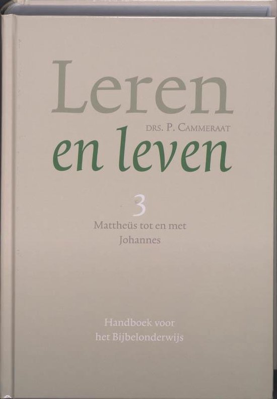 Boek "Leren en leven 3 Mattheus tot en met Johannes" met "Handboek voor het Bijbelonderwijs" in lichtgrijze letters op een beige omslag.