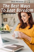 Sheila Michailuk-The Best Ways To Beat Boredom
