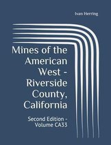 Mines of the American West - Riverside County, California