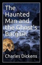 The Haunted Man and the Ghost's Bargain Illustrated