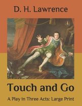 Touch and Go: A Play in Three Acts