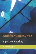 Acid for Yuppies / YYZ