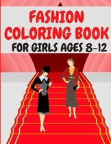 Fashion Coloring Book for Girls Ages 8-12