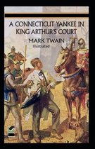 A Connecticut Yankee in King Arthur's Court Illustrated