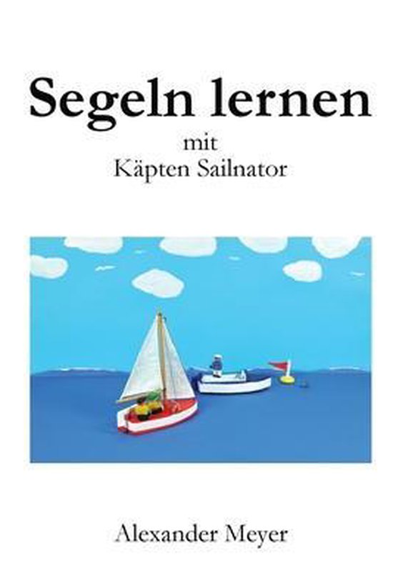 Segeln lernen mit Käpten Sailnator - cover