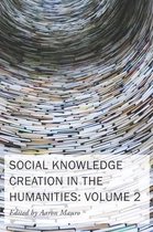 Social Knowledge Creation in the Humanities: Volume 2volume 8