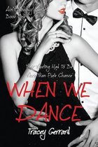 WHEN WE DANCE (Ain't Nobody Series