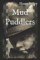 Mud Puddlers