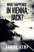 What Happened In Vienna, Jack? (Lies And Consequences Book 1)