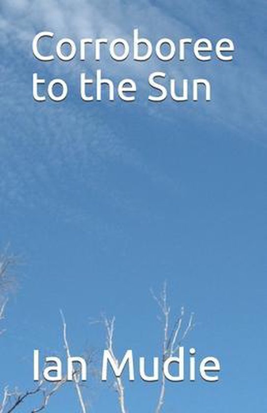 Ian Ruderman Poems Corroboree to the Sun: Poems of Australia, Ian Mudie | 9780992397920 ...