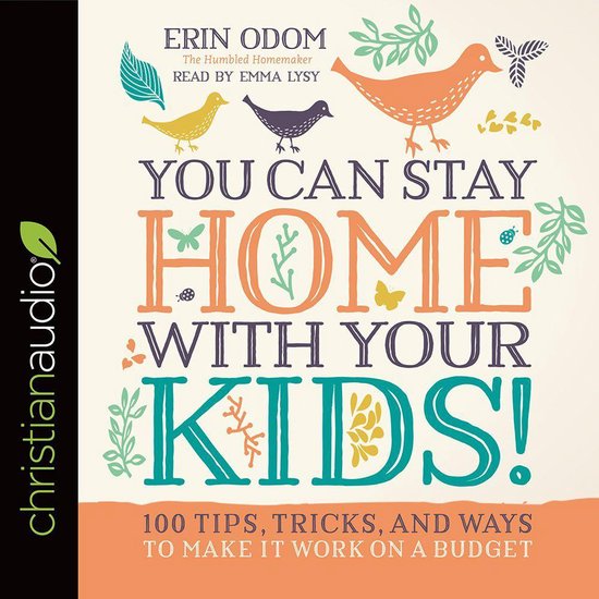 You Can Stay Home with Your Kids! - cover