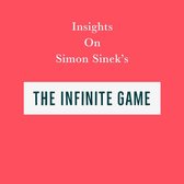 Insights on Simon Sinek’s The Infinite Game
