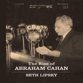 The Rise Abraham Cahan