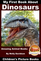 My First Book About Dinosaurs: Amazing Animal Books - Children's Picture Books