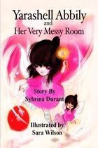 Yarashell Abbily and Her Very Messy Room
