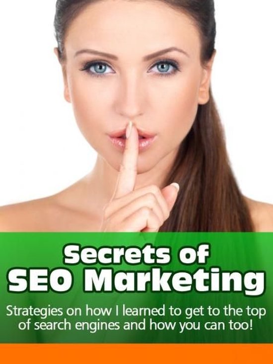 Secrets of SEO Marketing: Strategies on How I learned to Get ... - cover