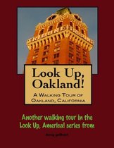 Look Up, Oakland! A Walking Tour of Oakland, California