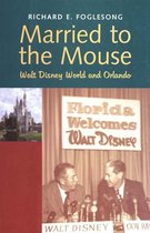 Married to the Mouse: Walt Disney World and Orlando