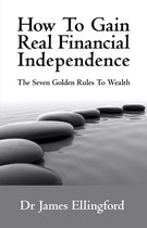 How To Gain Real Financial Independence